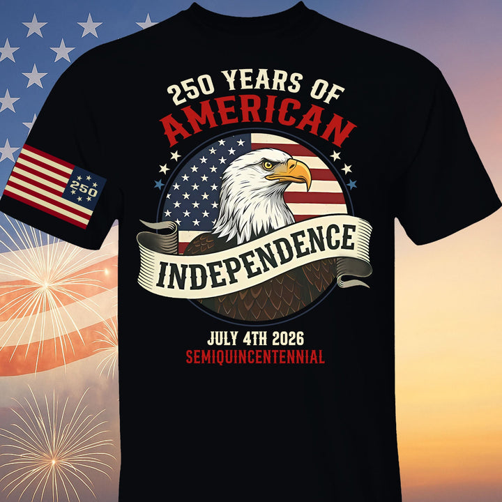 250 Years Of American Independence Shirt | Happy 250th Birthday USA | Patriotic 4th Of July Tee | Independence Day Shirt 682568