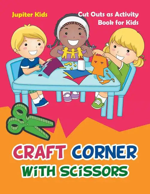 Craft Corner with Scissors: Cut Outs as Activity Book for Kids - Paperback