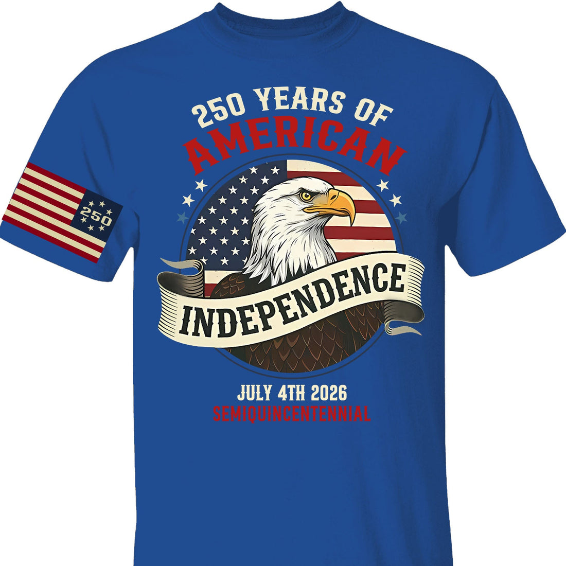 250 Years Of American Independence Shirt | Happy 250th Birthday USA | Patriotic 4th Of July Tee | Independence Day Shirt 682568